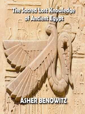 cover image of The Sacred Lost Knowledge of Ancient Egypt